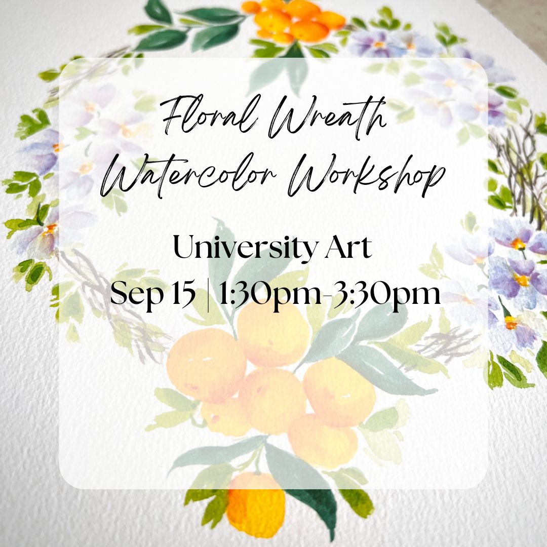 Floral Wreath Watercolor Workshop - University Art | Sept 15 2024