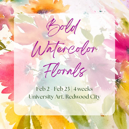 Bold Watercolor Florals 4 Week Class - University Art | Feb 2-23 2025